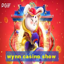 wynn casino show