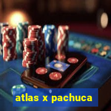 atlas x pachuca