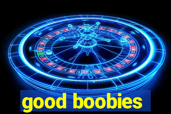 good boobies