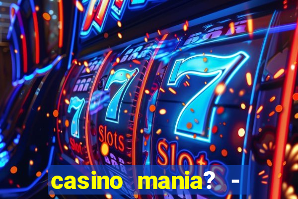 casino mania? - slots & bingo