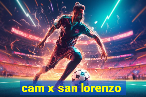 cam x san lorenzo