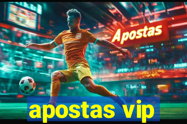 apostas vip