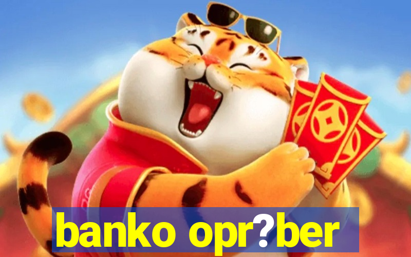 banko opr?ber