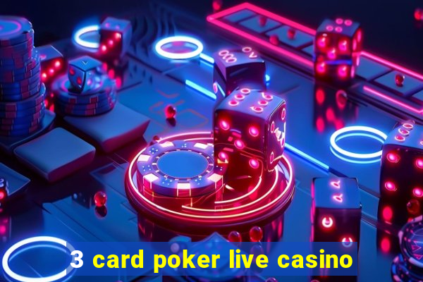 3 card poker live casino