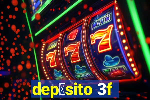 dep贸sito 3f