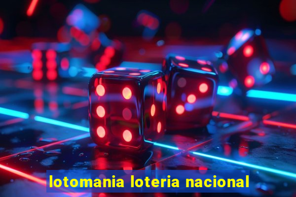 lotomania loteria nacional