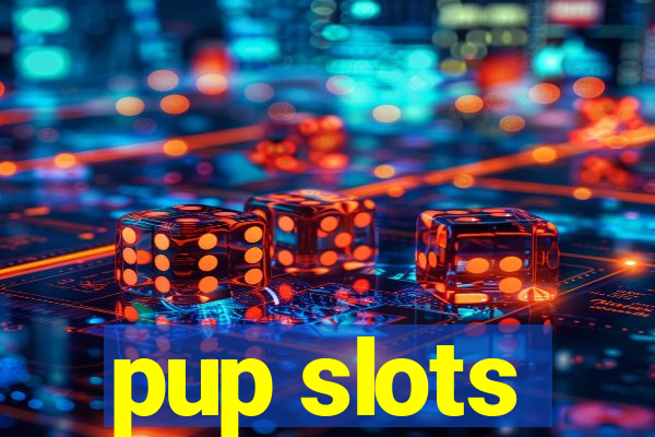 pup slots