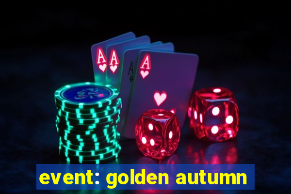 event: golden autumn