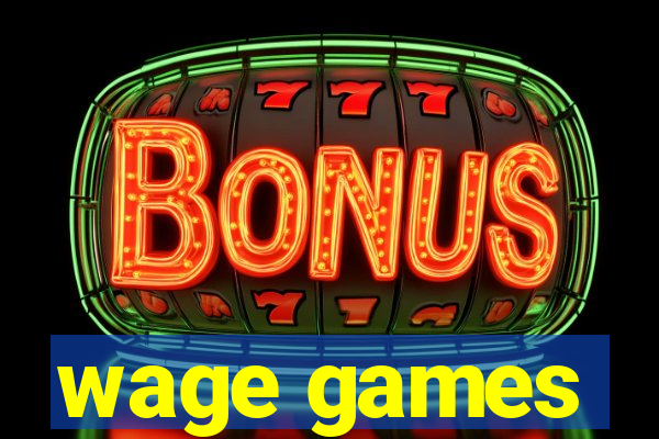 wage games