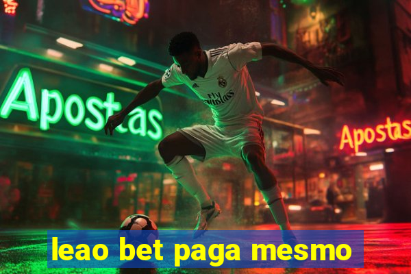 leao bet paga mesmo