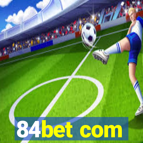 84bet com