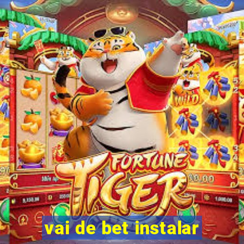 vai de bet instalar