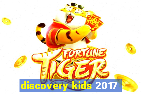 discovery kids 2017