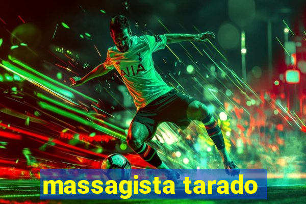 massagista tarado