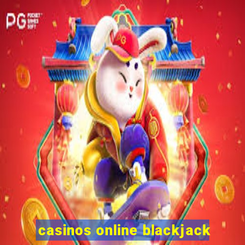 casinos online blackjack