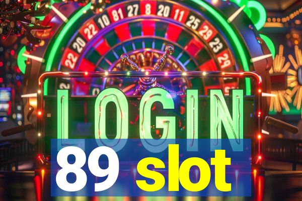 89 slot