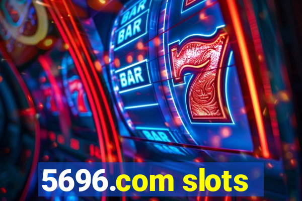 5696.com slots