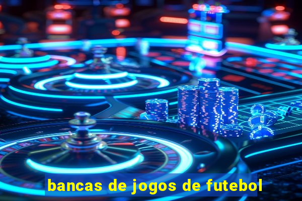 bancas de jogos de futebol