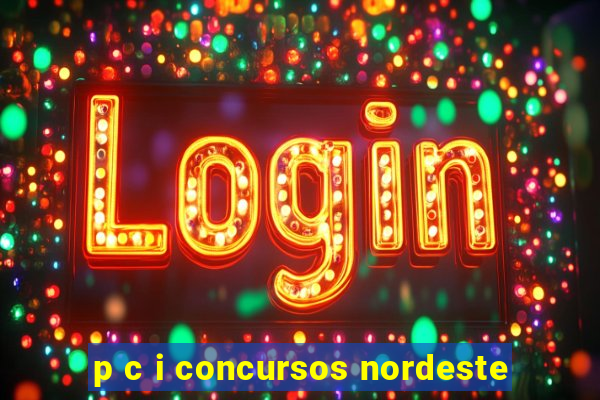 p c i concursos nordeste