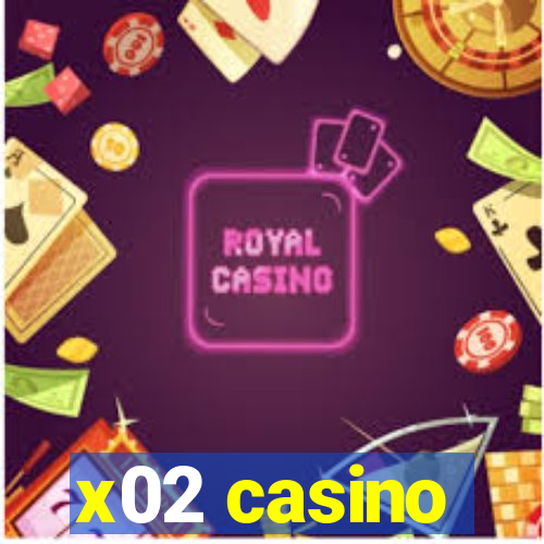 x02 casino