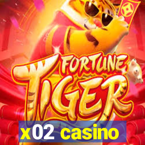 x02 casino