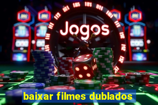 baixar filmes dublados