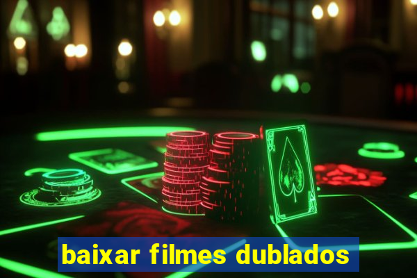 baixar filmes dublados