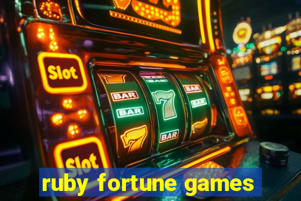 ruby fortune games