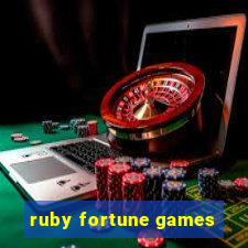 ruby fortune games