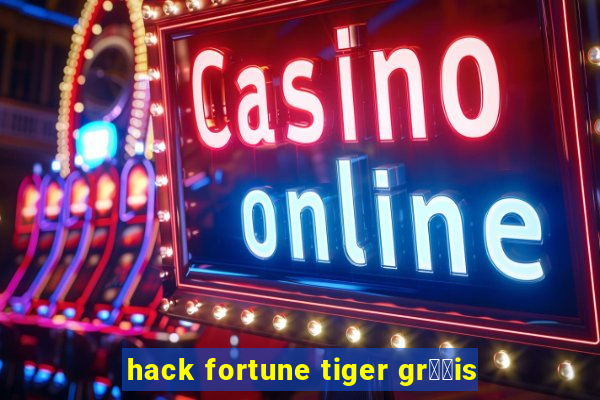 hack fortune tiger gr璋﹖is