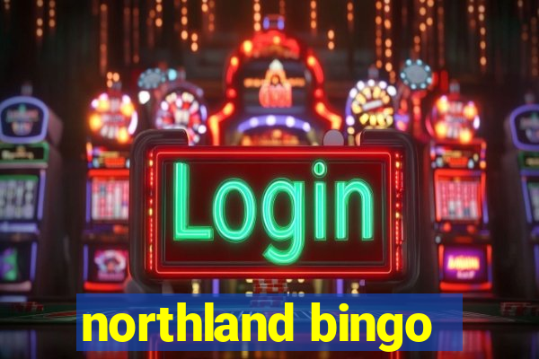 northland bingo