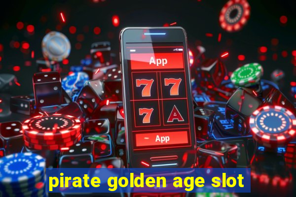 pirate golden age slot