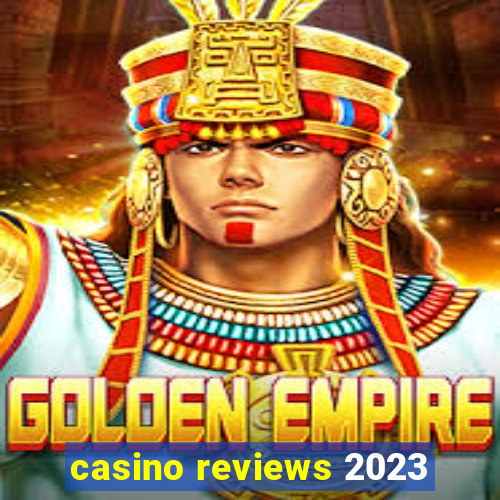 casino reviews 2023