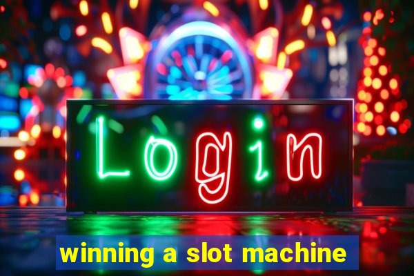 winning a slot machine