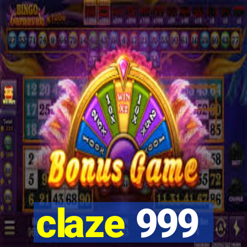 claze 999