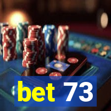 bet 73