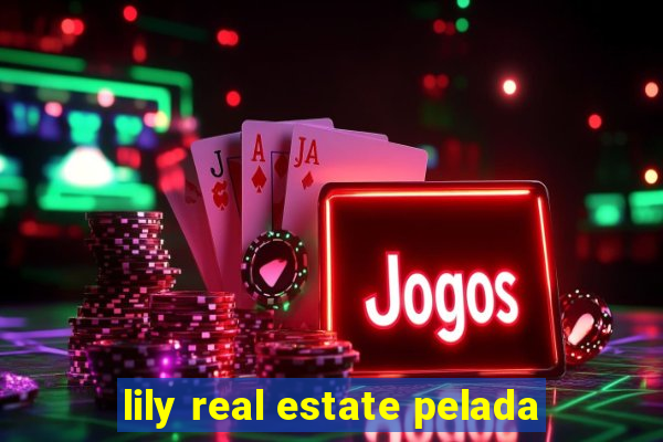 lily real estate pelada