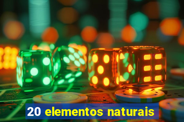 20 elementos naturais