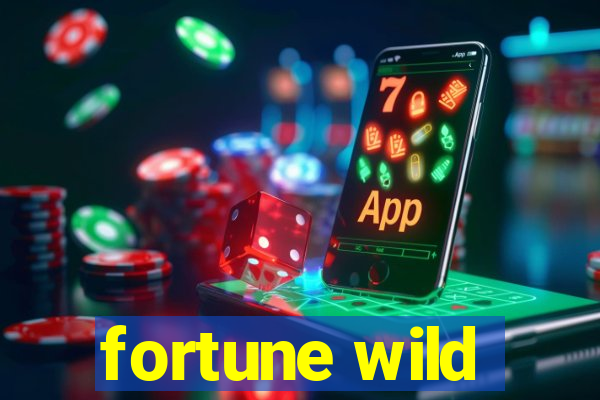 fortune wild