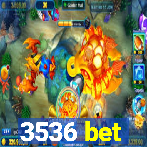 3536 bet