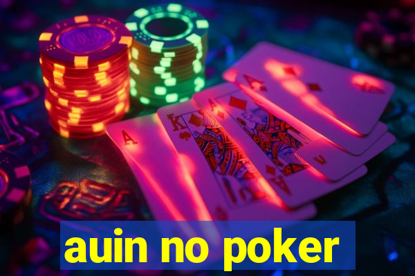 auin no poker