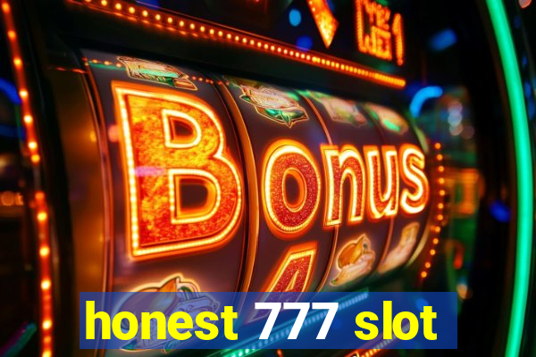 honest 777 slot