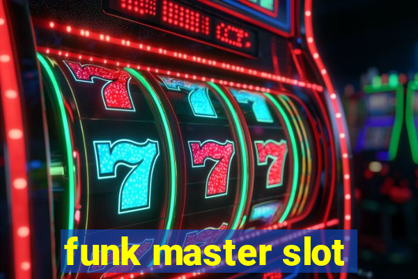 funk master slot