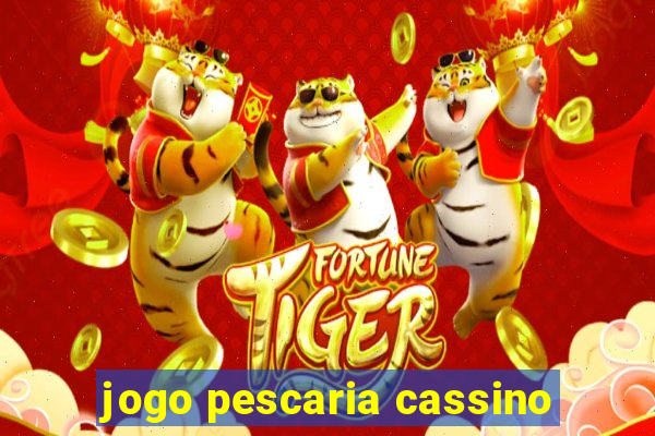 jogo pescaria cassino