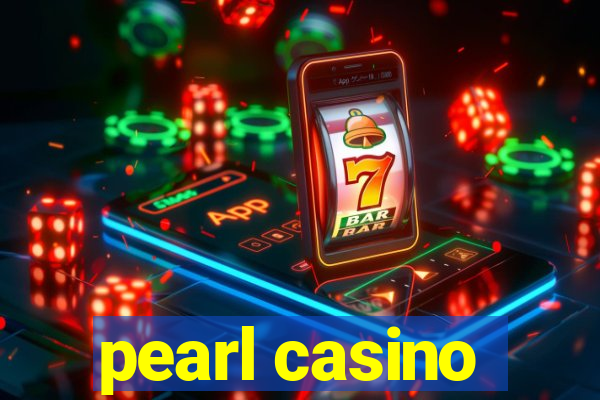 pearl casino