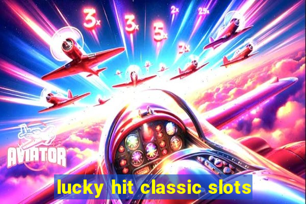 lucky hit classic slots