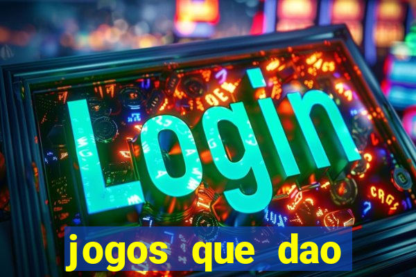 jogos que dao dinheiro sem depositar