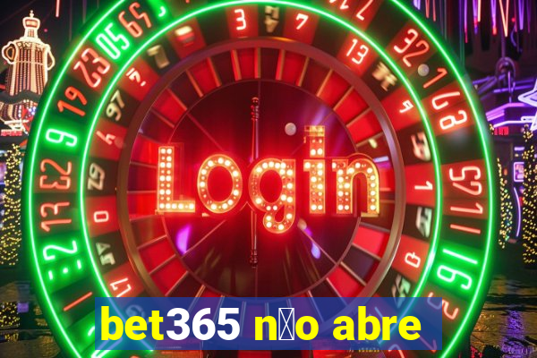 bet365 n茫o abre