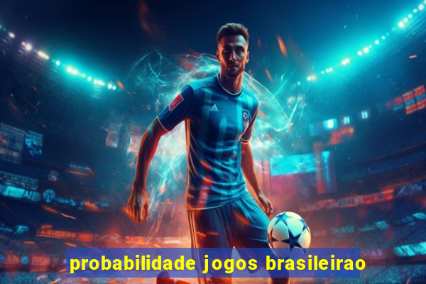 probabilidade jogos brasileirao