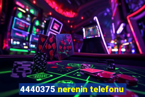 4440375 nerenin telefonu